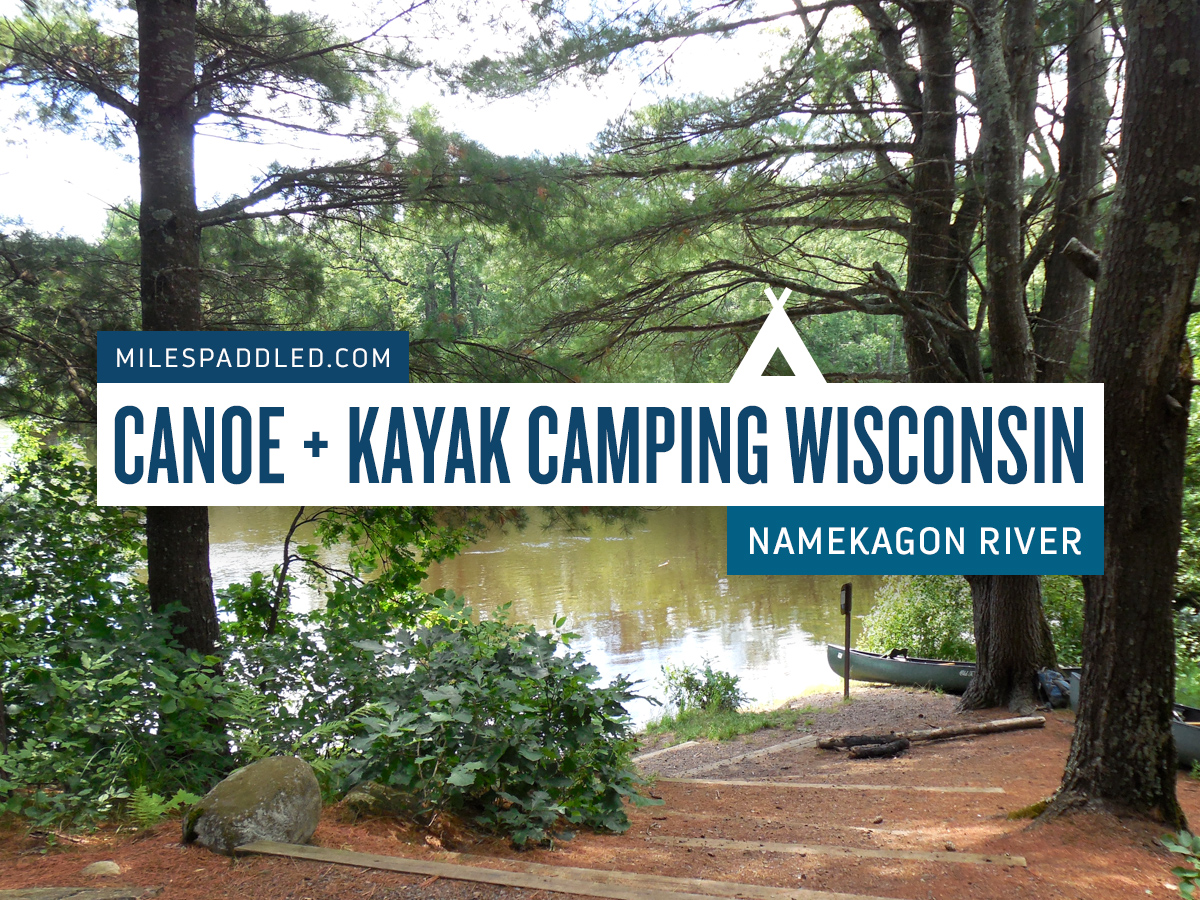 Canoe & Kayak Camping Wisconsin Namekagon River Miles Paddled